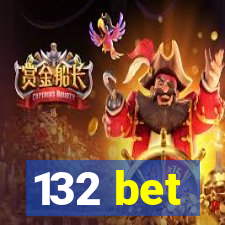 132 bet